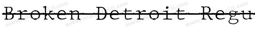 Broken Detroit Regul字体转换